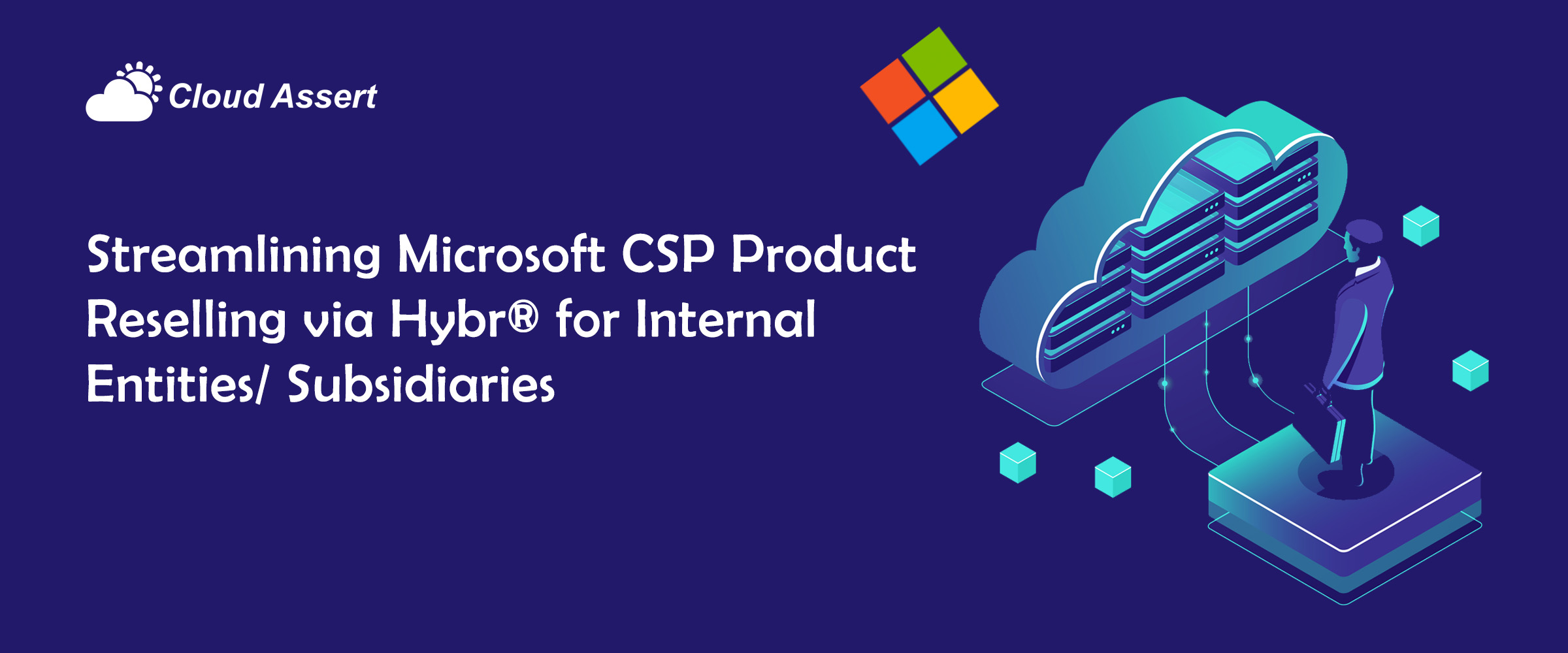 Internal Csp Streamlining Microsoft CSP Product Reselling via Hybr® for Internal ...